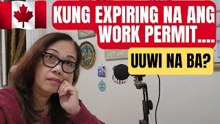 KUNG EXPIRING NA ANG WORK PERMIT SA CANADA ANO ANG MGA OPTIONS  canada workpermit buhaycanada [upl. by Aihsetal213]