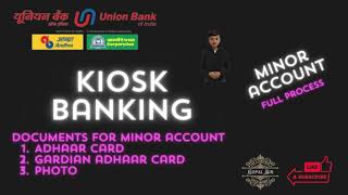 How to Open a Minor Account in Union Bank of India StepbyStep Guide on the Kiosk Portal [upl. by Imef88]