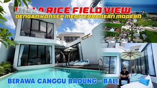 Villa Rice Field View Dengan Konsep Medeterranean Modern di Berawa Canggu Badung  Bali [upl. by Skurnik]