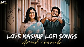 Love Mashup 2024  Nonstop lofi song  MT GJ05  Love Mashupjukebox lofi lovemashup [upl. by Verneuil]