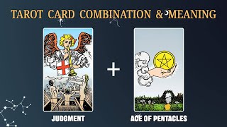 Judgment amp Ace of Pentacles 💡TAROT CARD COMBINATION AND MEANING [upl. by Forta]