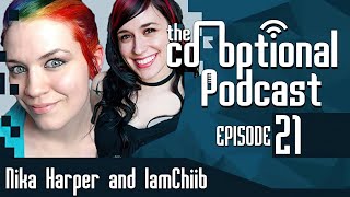 The CoOptional Podcast Ep 21 ft Nika Harper and IamChiib [upl. by Ydnem530]