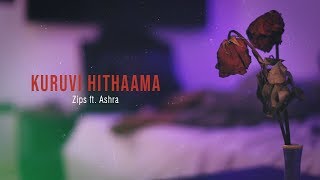 Zips  Kuruvi Hithaama ft Ashra [upl. by Rich]