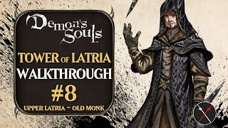 Demons Souls Walkthrough N8 Upper Latria Fools Idol Archstone Items amp White World Event 4K [upl. by Heng]