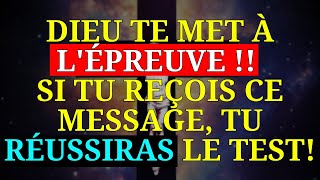 ✝️ DIEU TE MET À LÉPREUVE  REÇOIS CE MESSAGE ET RÉUSSIS LE TEST  MessageDieu [upl. by Dnesnwot]