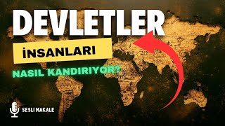 Devletler İnsanları Nasıl Kandırıyor Gerçekler ve İpuçları [upl. by Goeselt]