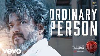 Leo  Ordinary Person Video  Thalapathy Vijay  Anirudh Ravichander [upl. by Oinegue]