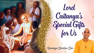 Lord Caitanyas Special Gifts For Us  Gauranga Darshan Das [upl. by Idette375]