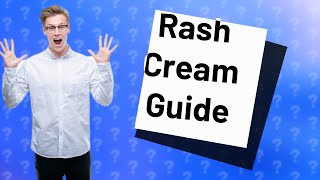 What is the best cream for rashes [upl. by Yblocaj459]