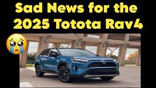 Sad Toyota 2025 Rav4 News [upl. by Yotal995]