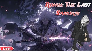 Ronin The Last Samurai 😎 Live Stream [upl. by Hammel]