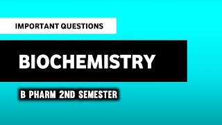 Biochemistry  B Pharm 2nd Semester  Important Questions  Imperfect Pharmacy [upl. by Nnarefinnej]