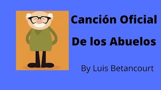 CANCION DE LOS ABUELOS Canción oficialquotQuiero Mucho a mis abuelos quotDel dia de los ABUELOS🌟 🌟 🌟 🌟 [upl. by Ydnarb319]