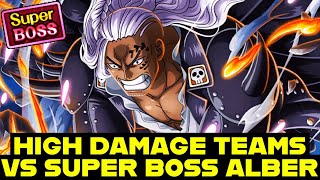 OPTC Kizuna Alber Super Boss  4 High Damage Teams One Piece Treasure Cruise [upl. by Powe970]