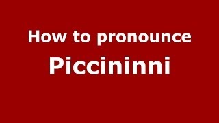 How to pronounce Piccininni ItalianItaly  PronounceNamescom [upl. by Kutzer]