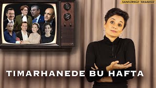 TIMARHANEDE BU HAFTA  110 KİM DAHA KERİZ [upl. by Parthen]