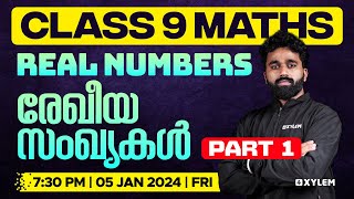 Class 9 Maths  Real Numbers  രേഖീയ സംഖ്യകൾ  Part 1  Xylem Class 9 [upl. by Donoho]