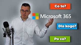 Microsoft 365 Co to Dla kogo i Po co [upl. by Jacquetta]