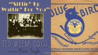 1933 Sittin Up Waitin For You Ted Weems Orch HD 78rpm [upl. by Bixby]