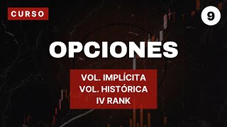 VOLATILIDAD IMPLICITA y Vol HISTÓRICA IV Rank IV Percentile CURSO de OPCIONES Tema 9 [upl. by Onaireves]