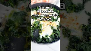 Spinaci in padella con uova e mozzarella  piatto unico leggero e veloce con spinaci surgelati [upl. by Siusan]