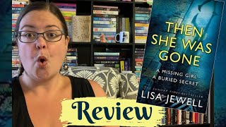 Book Review Then She Was Gone by Lisa Jewell  My Favourite Thriller of All Time [upl. by Arlina]