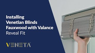 How to Install Veneta® Fauxwood Venetian Blinds with Valance Reveal Fit [upl. by Server683]