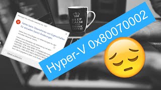 HyperV Fehler virtueller EthernetSwitch 0x80070002 [upl. by Delcine917]