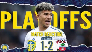 LEEDS go out with a WHIMPER PLAYOFFS NEXT Leeds 1  2 Southampton MATCH REACTION [upl. by Atinit244]