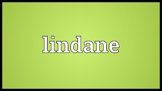 Lindane Meaning [upl. by Lola]