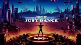 Empyre One  Just Dance Denox Mix [upl. by Enylhsa]