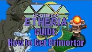 Monsters of Etheria  How to Get Crimortar [upl. by Dorelia846]