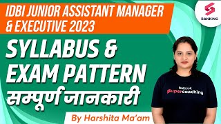 IDBI Junior Assistant Manager amp Executive Syllabus amp Exam Pattern 2023  IDBI 2023  Harshita Maam [upl. by Kcirdle]