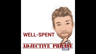 Wellspent  Adjective Phrase 213 Origin  English Tutor Nick P [upl. by Helsell]