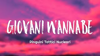 Pinguini Tattici Nucleari  Giovani Wannabe TestoLyrics [upl. by Acinna]