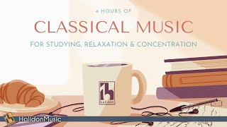 4 Hours Classical Music for Studying Relaxation amp Concentration [upl. by Sanfourd]