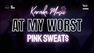 Pink Sweat  At My Worst Karaoke Song with Lyrics [upl. by Pouncey]