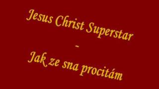 Jesus Christ Superstar  Jak ze sna procitám [upl. by Ronna]