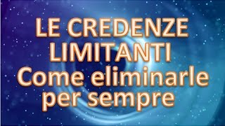 Come ELIMINARE CREDENZE LIMITANTI la tecnica [upl. by Leisam]