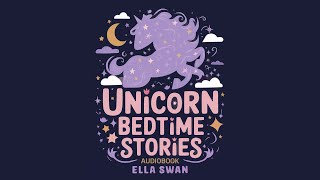 Unicorn Bedtime Stories  Audiobook For Kids [upl. by Ecreip]