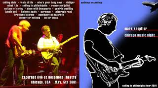 Mark Knopfler  2001  LIVE in Chicago AUDIO ONLY [upl. by Ailemap846]