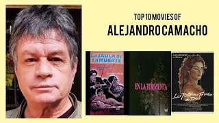 Alejandro Camacho Top 10 Movies of Alejandro Camacho Best 10 Movies of Alejandro Camacho [upl. by Hurleigh]