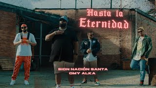 Hasta La Eternidad  Sion Nación Santa x Omy Alka   Video Oficial [upl. by Hgieleak12]