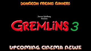 Upcoming Cinema News Gremlins 3 [upl. by Eitsyrhc]