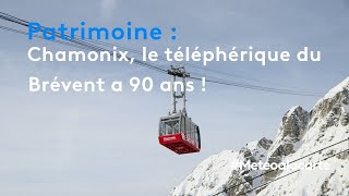 Patrimoine  Chamonix le téléphérique du Brévent a 90 ans [upl. by Keisling]