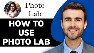 How to Use Photo Lab in 2024 [upl. by Anes206]