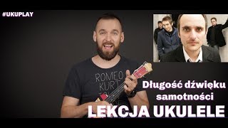 Myslovitz  Długość dźwięku samotności  Lekcja Ukulele [upl. by Anelegna992]