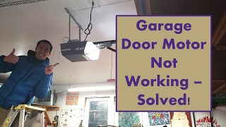 Garage Door Motor Not Working – Solved [upl. by Jenesia]