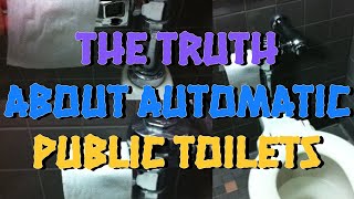 THE TRUTH ABOUT AUTOMATIC PUBLIC TOILETS [upl. by Nedgo112]