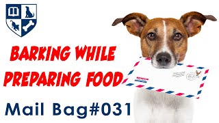 Dunbar Mailbag 31 Barking While Preparing Food [upl. by Cherise]